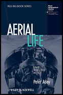 Aerial Life: Spaces, Mobilities, Affects
