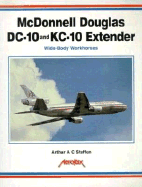Aerofax: McDonnell Douglas DC-10 and KC-10 Extender: Wide-Body Workhorses