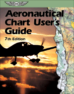 Aeronautical Chart User's Guide - Aviation Supplies & Academics (Creator)