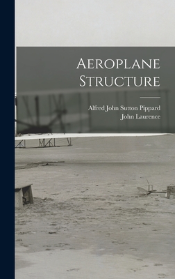Aeroplane Structure - Laurence, John, and Pippard, Alfred John Sutton