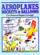 Aeroplanes, Rockets and Balloons