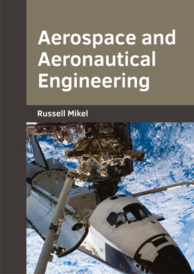 Aerospace and Aeronautical Engineering - Mikel, Russell (Editor)
