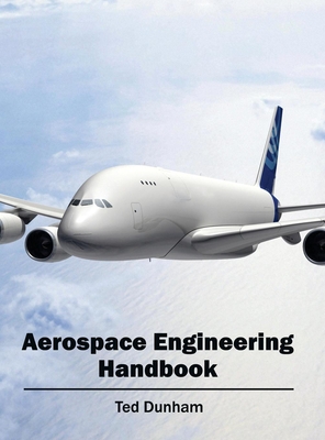 Aerospace Engineering Handbook - Dunham, Ted (Editor)