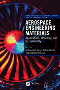 Aerospace Engineering Materials: Applications, Modelling, and Sustainability