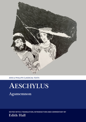 Aeschylus Agamemnon - Hall, Edith