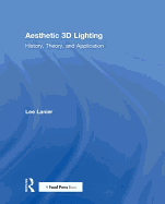 Aesthetic 3D Lighting: History, Theory, and Application