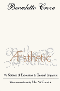 Aesthetic as Science of Expression and General Linguistic