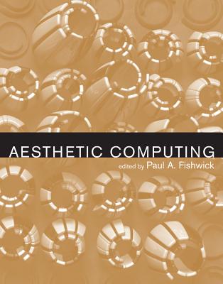 Aesthetic Computing - Fishwick, Paul A (Editor)