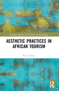 Aesthetic Practices in African Tourism