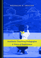 Aesthetic Teaching Pedagogies: A Voice of Experience