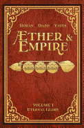 Aether & Empire, Volume 1: Eternal Glory