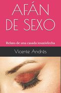 Af�n de Sexo: Relato de una casada insatisfecha