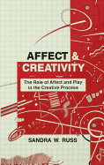 Affect and Creativity: The Role of Affect and Play in the Creative Process