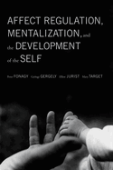Affect Regulation, Mentalization and the Development of the Self