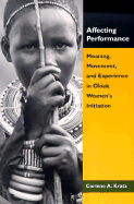 Affecting Performance: Meaning, Movement, and Experience in Okiek Women's Initiation