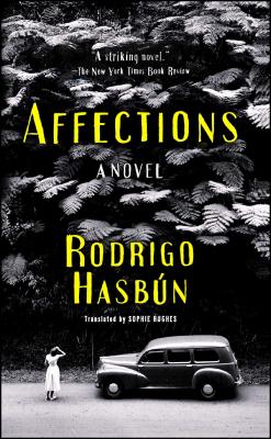 Affections - Hasbun, Rodrigo, and Hughes, Sophie (Translated by)