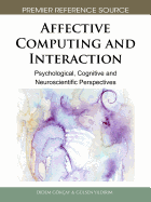 Affective Computing and Interaction: Psychological, Cognitive and Neuroscientific Perspectives