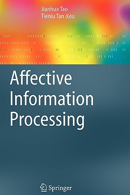 Affective Information Processing - Tao, Jianhua (Editor), and Tan, Tieniu (Editor)