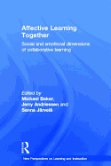 Affective Learning Together: Social and Emotional Dimensions of Collaborative Learning