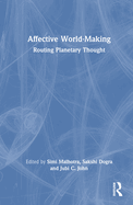 Affective World-Making: Routing Planetary Thought