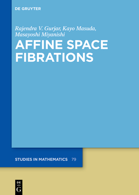 Affine Space Fibrations - Gurjar, Rajendra V, and Masuda, Kayo, and Miyanishi, Masayoshi