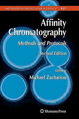 Affinity Chromatography: Methods and Protocols - Zachariou, Michael (Editor)