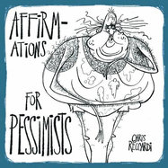 Affirmations for Pessimists