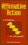 Affirmative Action: A Problem or a Remedy?