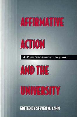 Affirmative Action and the University: A Philosophical Inquiry - Cahn, Steven