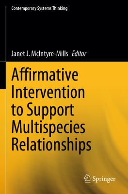 Affirmative Intervention to Support Multispecies Relationships - McIntyre-Mills, Janet J. (Editor)