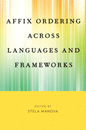 Affix Ordering Across Languages and Frameworks