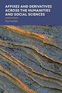 Affixes and Derivatives Across the Humanities and Social Sciences