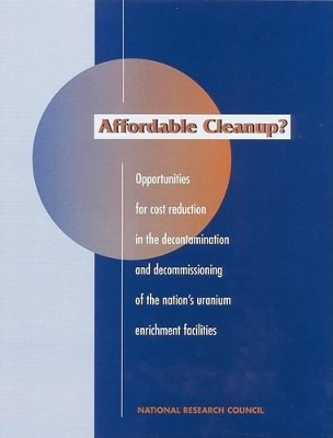 Affordable Cleanup? - National Research Council, and Division on Engineering and Physical Sciences, and Commission on Engineering and Technical...