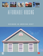 Affordable Housing: Designing an American Asset