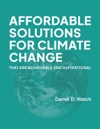 Affordable Solutions for Climate Change: That Are Achievable and Aspirational