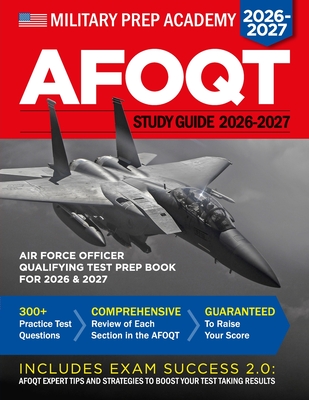 AFOQT Study Guide: Air Force Officer Qualifying Test Prep Book - Academy, Military Prep