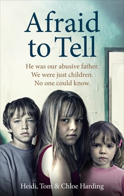 Afraid to Tell - Harding, Heidi, and Harding, Tom, and Harding, Chloe