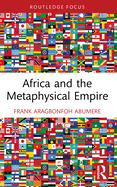 Africa and the Metaphysical Empire
