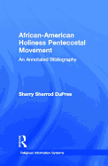 African-American Holiness Pentecostal Movement: An Annotated Bibliography