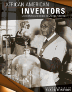 African American Inventors: Overcoming Challenges to Change America