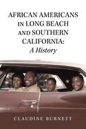 African Americans in Long Beach and Southern California: a History
