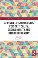 African Epistemologies for Criticality, Decoloniality and Interculturality