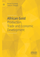 African Gold: Production, Trade and Economic Development