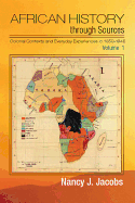 African History through Sources: Volume 1, Colonial Contexts and Everyday Experiences, c.1850-1946