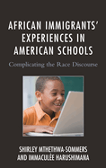 African Immigrants' Experiences in American Schools: Complicating the Race Discourse