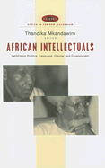 African Intellectuals: Rethinking Politics, Language, Gender and Development