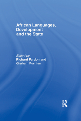 African Languages, Development and the State - Fardon, Richard, Professor (Editor), and Furniss, Graham (Editor)