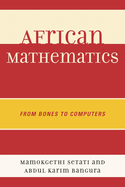 African Mathematics: From Bones to Computers