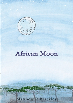 African Moon - Brackley, Matthew R
