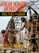 African Nomadic Architecture: Space, Place, and Gender